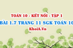 Bài 1.7 trang 11 SGK Toán 10 tập 1 Kết nối tri thức